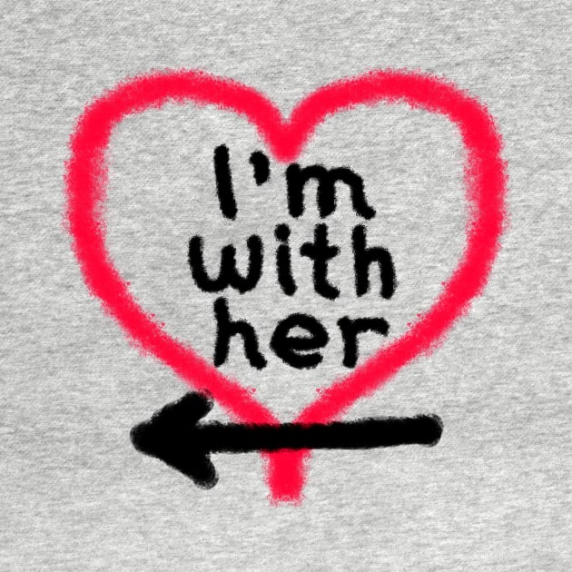 I'm With Her (left arrow) by Sunny Window Designs